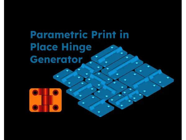 Parametric Print in place hinge generator + 12 premade models