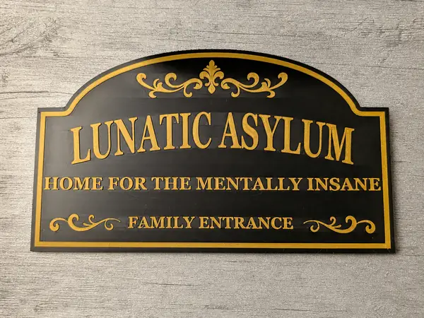 Lunatic Asylum Sign