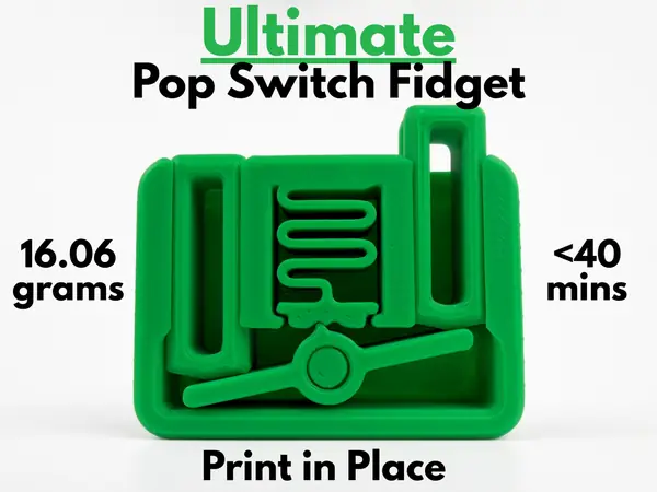 Ultimate Pop Switch Fidget (Print in Place)